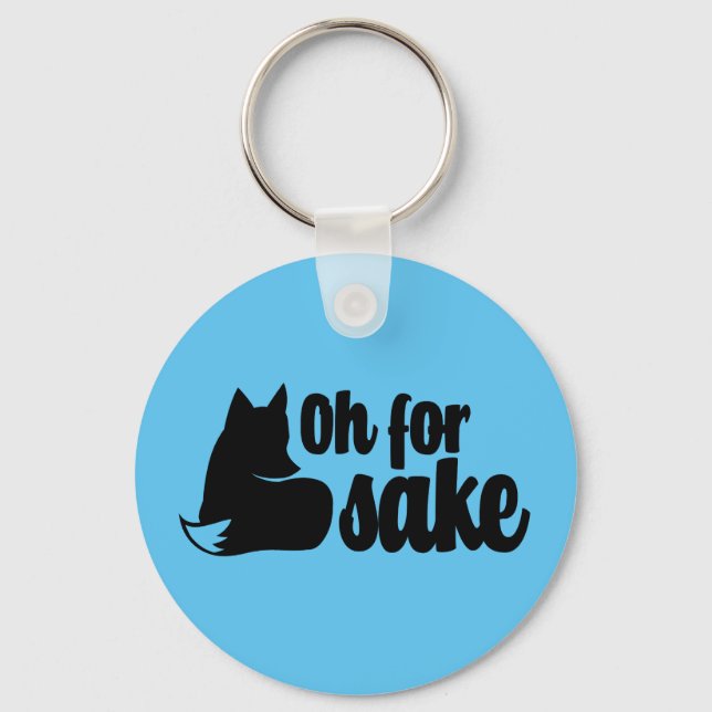 Oh For Fox Sake Schlüsselanhänger (Vorderseite)