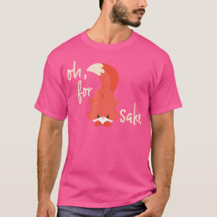 Oh, Fox Sake am besten Niedlichen Fox für Fox Fans T-Shirt