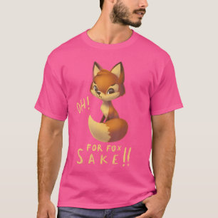Oh, Fox Sake Niedlich Funny Fox T-Shirt