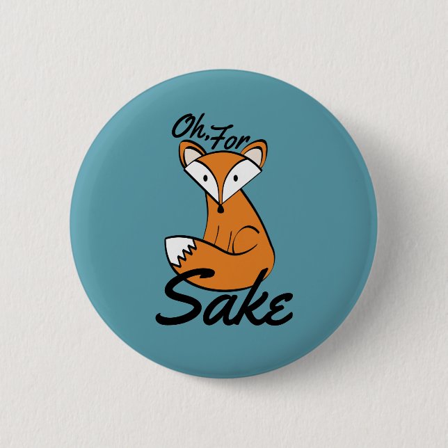 Oh, für Fox Sake Button (Vorderseite)