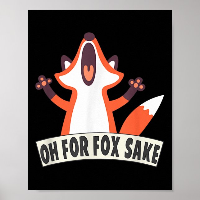 Oh für Fox Sake Funny Fox Lover Joke Quotes Poster (Vorne)