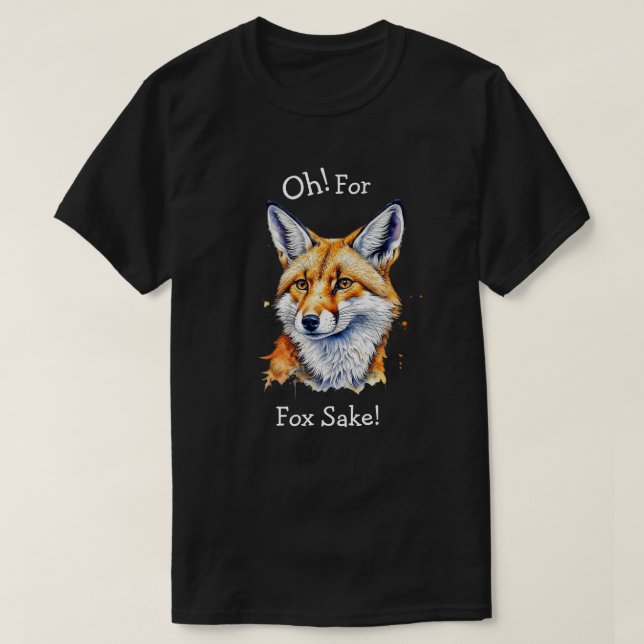 Oh, für Fox Sake! Funny Watercolor T-Shirt (Design vorne)