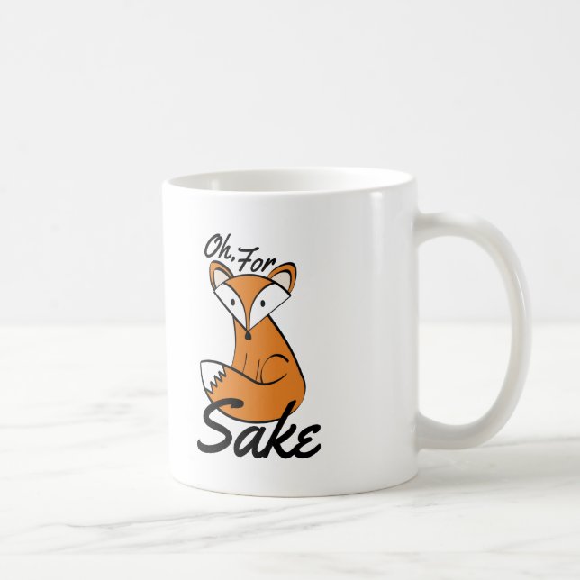 Oh, für Fox Sake Kaffeetasse (Rechts)