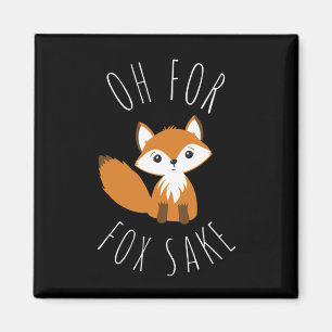 Oh für Fox Sake Magnet