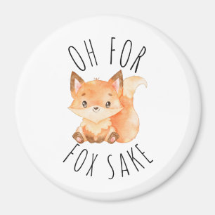 Oh für Fox Sake Magnet