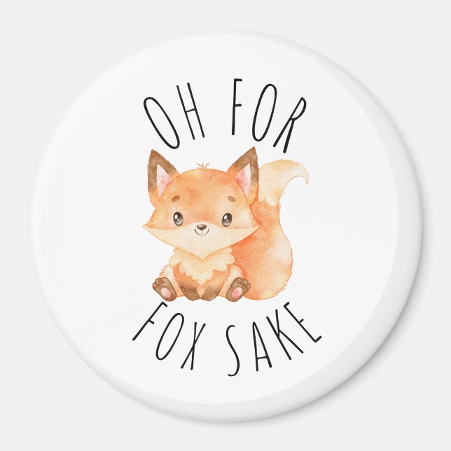 Oh für Fox Sake Magnet (Vorne)
