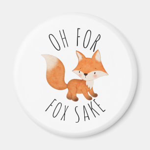 Oh für Fox Sake Magnet