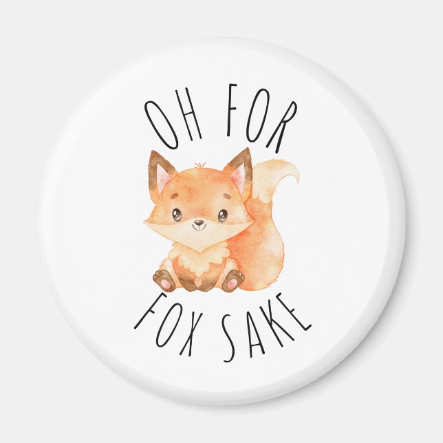 Oh für Fox Sake Magnet (Vorne)