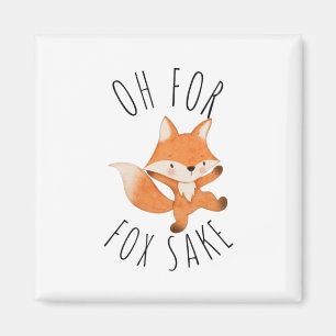Oh für Fox Sake Magnet
