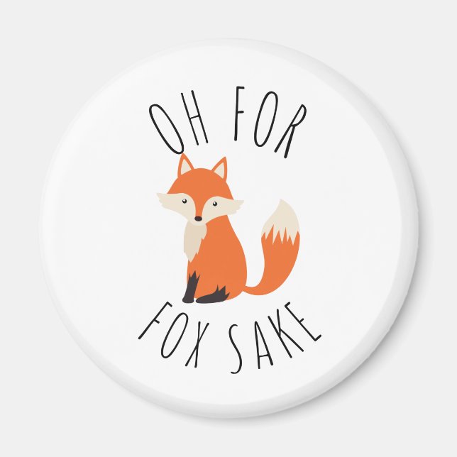 Oh für Fox Sake Magnet (Vorne)