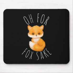 Oh für Fox Sake Mousepad