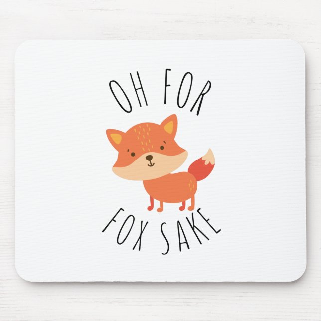 Oh für Fox Sake Mousepad (Vorne)