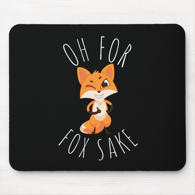 Oh für Fox Sake Mousepad (Vorne)