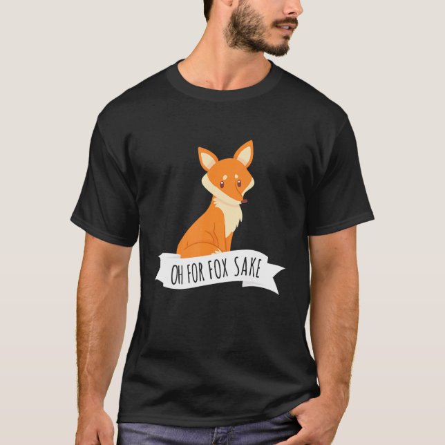 Oh für Fox Sake Pub Sarcastic T-Shirt (Vorderseite)