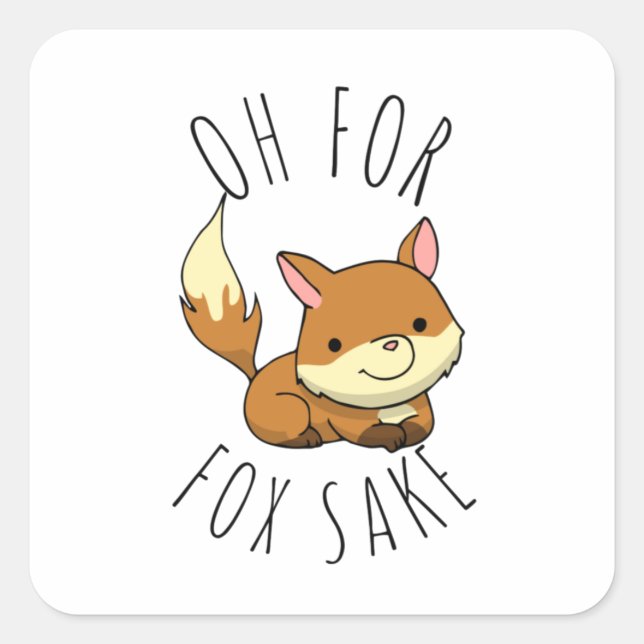 Oh für Fox Sake Quadratischer Aufkleber (Vorderseite)