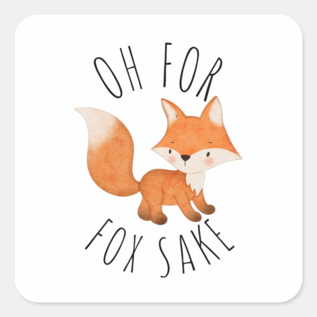 Oh für Fox Sake Quadratischer Aufkleber (Vorderseite)