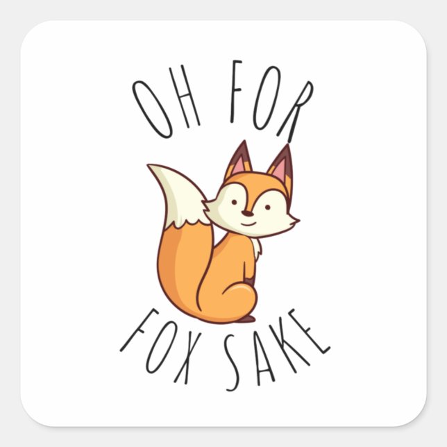 Oh für Fox Sake Quadratischer Aufkleber (Vorderseite)
