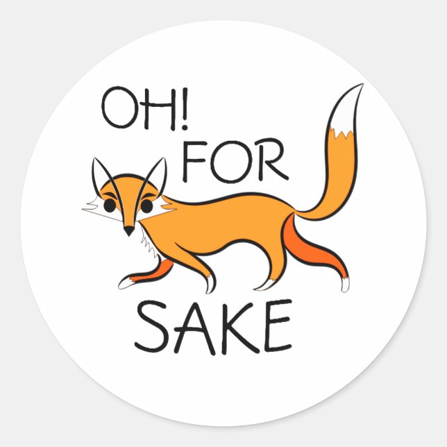 OH FÜR FOX SAKE! RUNDER AUFKLEBER (Vorderseite)