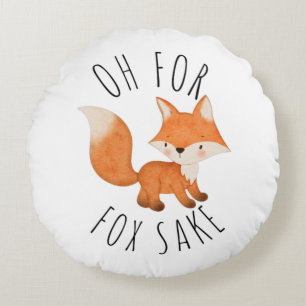 Oh für Fox Sake Rundes Kissen