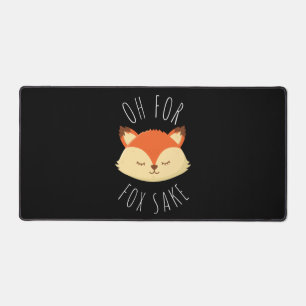 Oh für Fox Sake Schreibtischunterlage