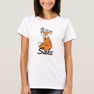 Oh, für Fox Sake T-Shirt