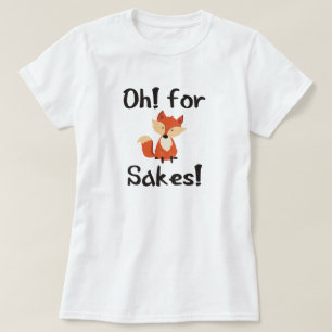 OH-! FÜR FUCHS-GRÜNDE! T-Shirt
