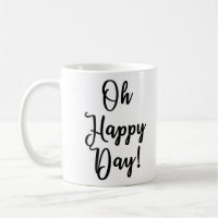 Oh glücklicher Tag! Tasse