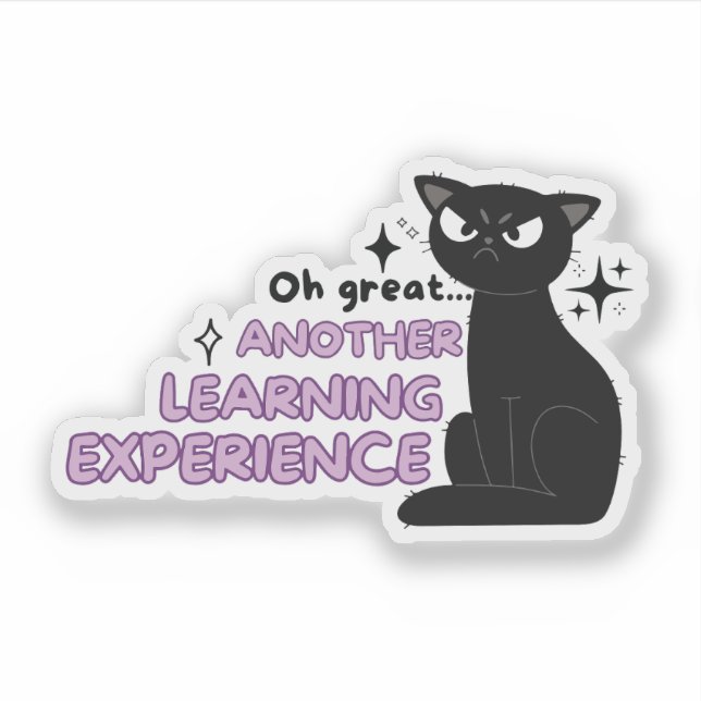 Oh great another learning experience black cat aufkleber (Vorderseite)