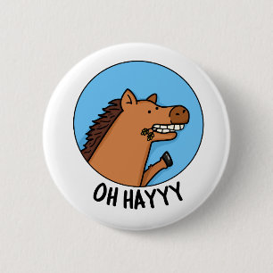 Oh Hayyy Funny Horse Pub Button