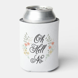 Oh Hell No can Cooler Cosy Dosenkühler