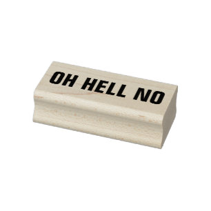 OH HELL NO Funny Nope Meme Sarcasm Spaß Joke Gummistempel
