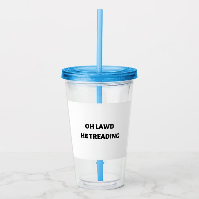 oh Herr, er tritt auf Acryltrinkbecher (Vorderseite)