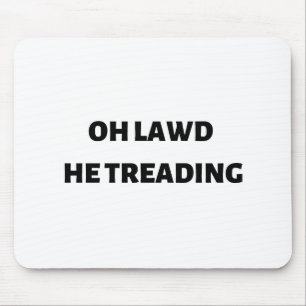 oh Herr, er tritt auf Mousepad