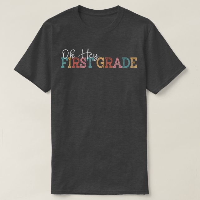 Oh Hey 1st First Grade Back To School Teachers Stu T-Shirt (Design vorne)