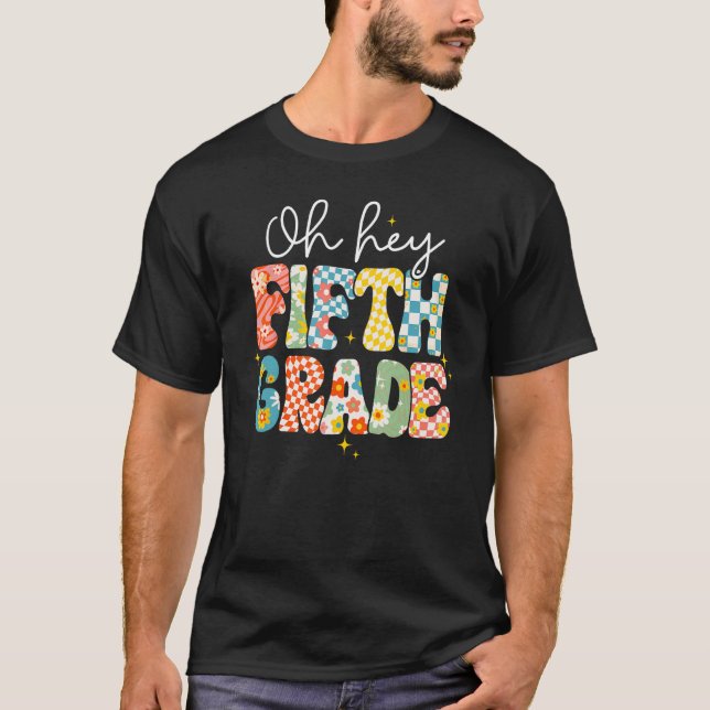 Oh Hey Fifth Grade Teacher Student Back To School  T-Shirt (Vorderseite)