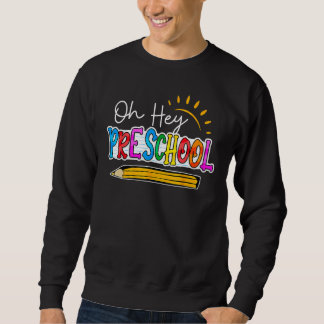 Oh Hey Preschool Pencil  Teacher Squad Back To Sch Sweatshirt