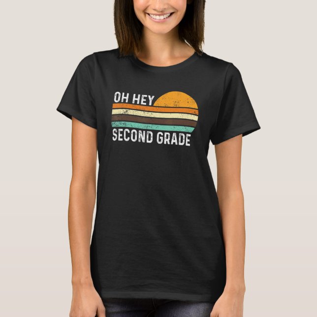 Oh Hey Second Grade Teacher Student 2nd Grade Back T-Shirt (Vorderseite)