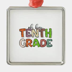 Oh Hey Tenth Grade Ornament Aus Metall