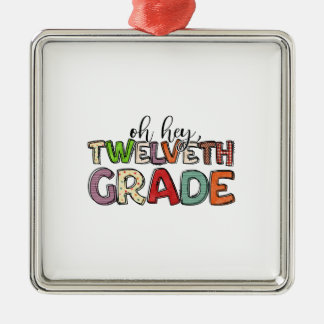 Oh Hey Twelveth Grade Ornament Aus Metall
