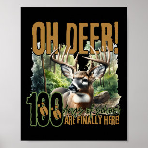 Oh Hirsch 100 Schultage sind hier Hirschjagd 1 Poster