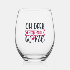 Oh Hirsch Ich brauche mehr Wein Weinglas Ohne Stiel