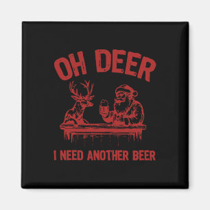Oh, Hirsch, ich brauche noch Bier trinken Bier und Magnet