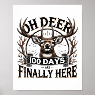 Oh, Hirsche 100 Schultage sind hier Hirschjagd 1 Poster