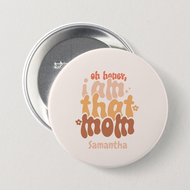 Oh Honey, ich bin diese Mama Button (Vorne & Hinten)