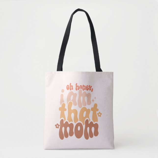 Oh Honey, ich bin diese Mama Tasche (Vorderseite)