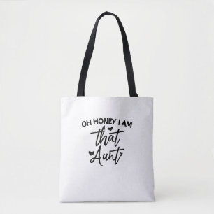 Oh Honey, ich bin diese Tante Tasche