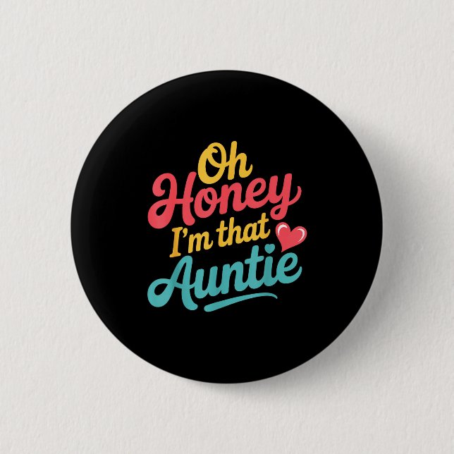 Oh Honey I'm That Auntie Sy Family Mood -  Button (Vorderseite)