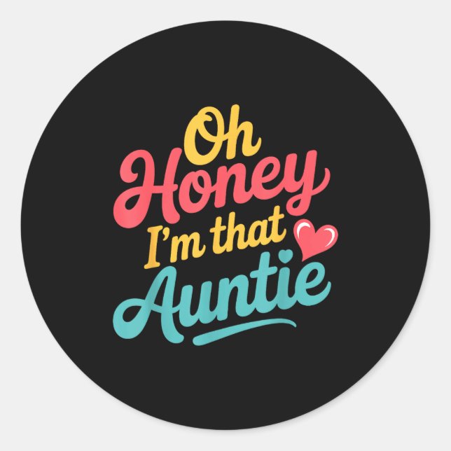 Oh Honey I'm That Auntie Sy Family Mood -  Runder Aufkleber (Vorderseite)