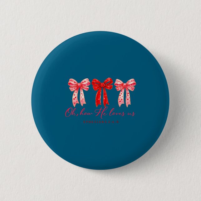 Oh How He Loves Us, Christian Valentine Bible Vers Button (Vorderseite)