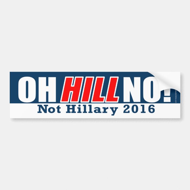 Oh Hügel nein! Lustiger Anti-Hillary Clinton 2016 Autoaufkleber (Vorne)